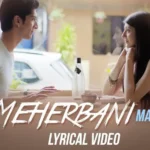 Meherbani Song Lyrics